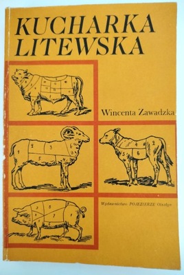 KUCHNIA LITEWSKA - WINCENTA ZAWADZKA książka kucharska