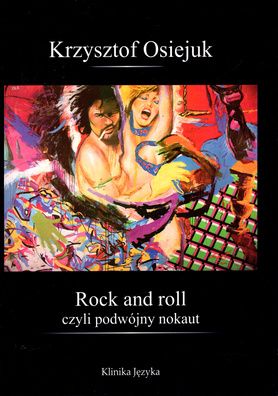 ROCK AND ROLL CZYLI PODWÓJNY NOKAUT - OSIEJUK