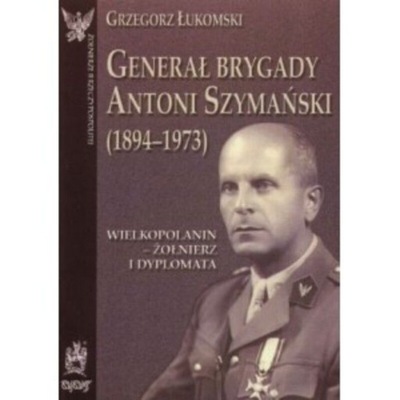 Generał Brygady Antoni Szymański