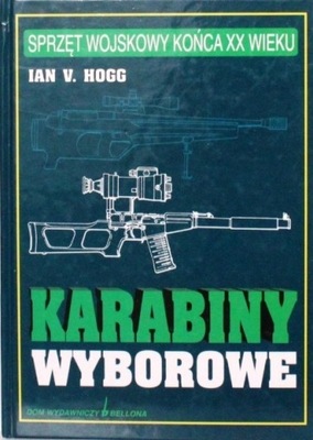 Ian V. Hogg - Karabiny Wyborowe