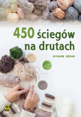 450 ściegów na drutach. Wyd. VII