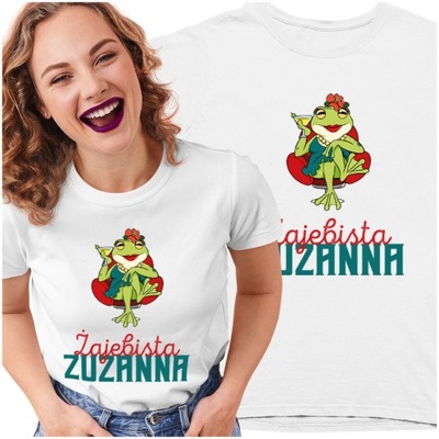 Bluzka dla ZUZANNY ZUZANNA Żajebista S