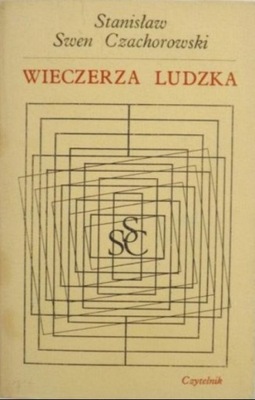 Stanisław Swen Czachorowski - Wieczerza ludzka