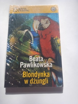 Blondynka w dżungli Beata Pawlikowska NOWA FOLIA