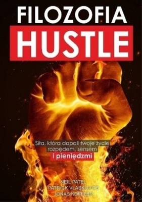 Neil Patel - Filozofia Hustle