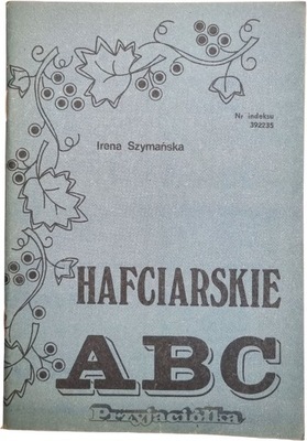 Irena Szymańska - Hafciarskie ABC
