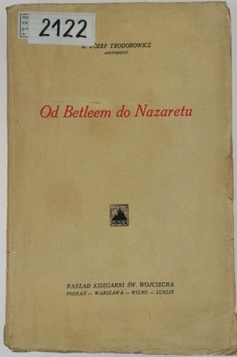 Od Betleem do Nazaretu - X. Józef Teodorowicz