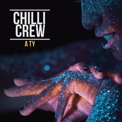 Chilli Crew - A Ty *CD