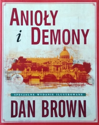 Dan Brown Anioły i demony. Wydanie ilustrowane