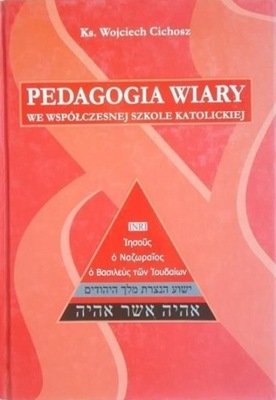 Wojciech Cichosz - Pedagogika wiary