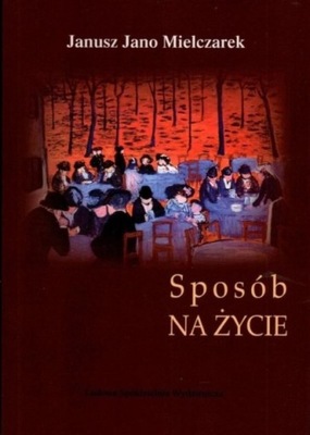 Jano Mielczarek Janusz - Sposób na życie