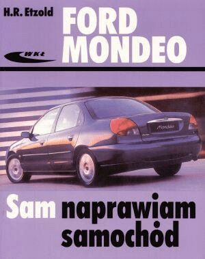 Ford Mondeo Od 1992 do 2000 Sam naprawiam samochód