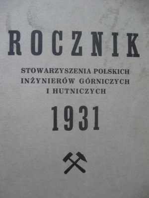 GÓRNICTWO Sprawozdanie inżynierów górniczych 1931