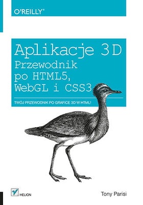 APLIKACJE 3D PRZEWODNIK PO HTML5 WEBGL I CSS3 T.PA