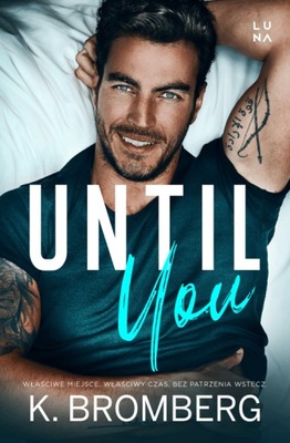 UNTIL YOU K. Bromberg