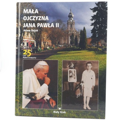 Mała Ojczyzna Jana Pawła II - Adam Bujak