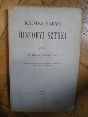 Krótki zarys historyi sztuki - Żmigrodzki 1908 T.1