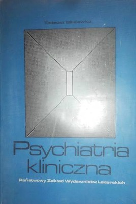 Psychiatria kliniczna - Tadeusz Bilikiewicz