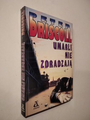 Umarli nie zdradzają - Peter Driscoll