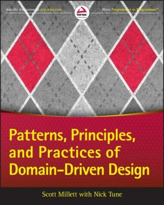 Patterns, Principles, and Practices of Domain-Driv