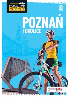 POZNAŃ I OKOLICE PRZEWODNIK ROWEROWY BEZDROŻA