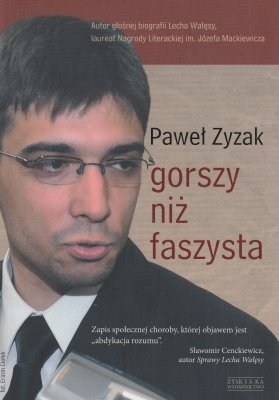 Gorszy niż faszysta Paweł Zyzak