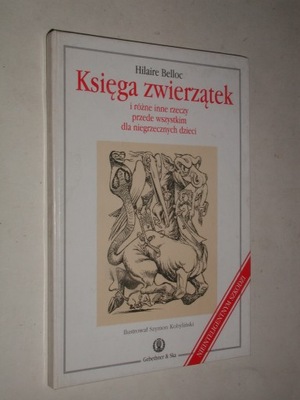KSIEGA ZWIERZATEK I... - Belloc KOBYLINSKI (1994)