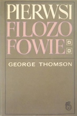 George Thomson - Pierwsi filozofowie