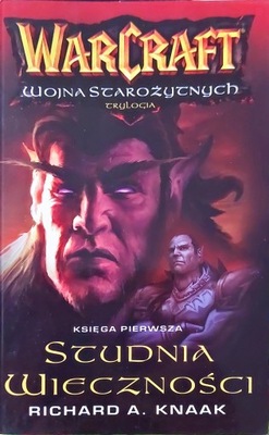 Warcraft: Wojna Starożytnych, Księga I Studnia wieczności Richard A. Knaak