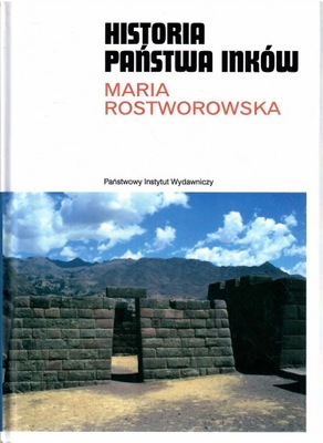 Maria Rostworowska - Historia Państwa Inków