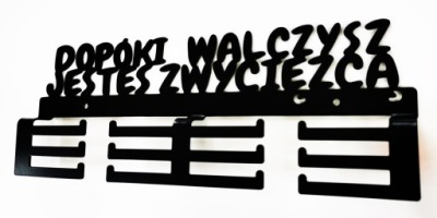 WIESZAK NA MEDALE MEDALÓWKA Z NAPISEM DOPÓKI WALCZYSZ JESTEŚ ZWYCIĘZCĄ