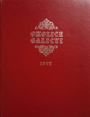 Okolice Galicyi 1847 Stęczyński Maciej Bogusz / reprint