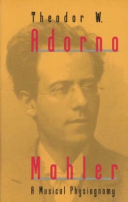 Mahler: A Musical Physiognomy THEODOR W. ADORNO