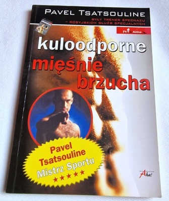 Pavel Tsatsouline - Kuloodporne mięśnie brzucha