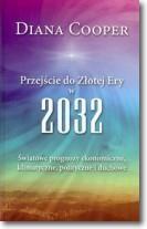 PRZEJŚCIE DO ZŁOTEJ ERY W 2032, DIANA COOPER