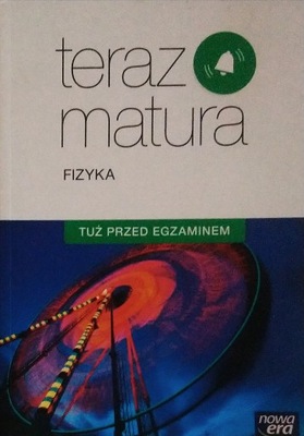 Teraz matura Tuż przed egzaminem Fizyka SPK