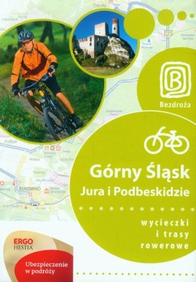 GÓRNY ŚLĄSK JURA I PODBESKIDZIE wycieczki i trasy