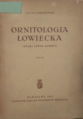 Janusz Domaniewski Ornitologia łowiecka tom II Ptaki łowne Europy