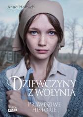 Dziewczyna z Wołynia. Prawdziwe historie