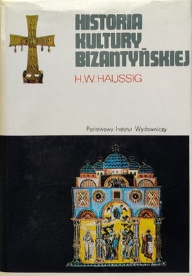 Historia kultury bizantyńskiej H.W. Haussig