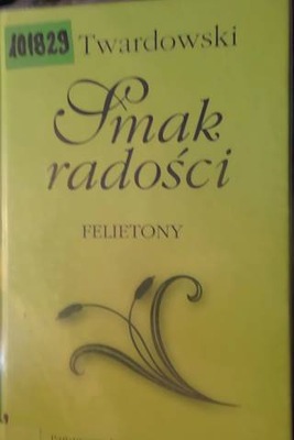 Smak radości. Felietony - Jan Twardowski