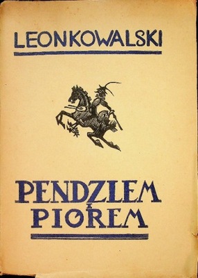 Leon Kowalski - Pendzlem i piórem