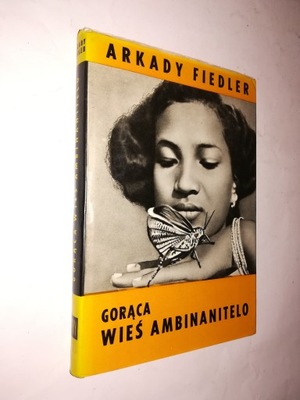 GORACA WIES AMBINANITELO - Arkady Fiedler (1972)