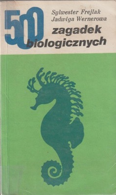 500 ZAGADEK BIOLOGICZNYCH Frejlak i Wernerowa