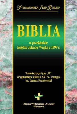 Biblia w przekładzie ks. Jakuba Wujka z 1599 r.