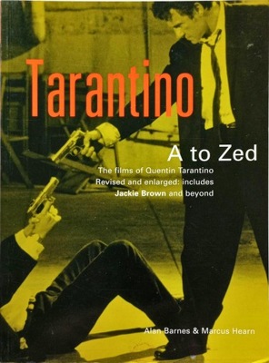 TARANTINO A TO ZED: THE FILMS OF QUENTIN TARANTINO