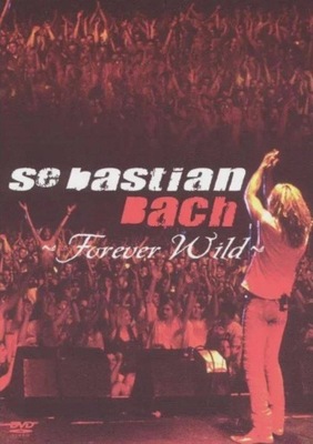 [DVD] Sebastian Bach - Forever Wild [DVD]