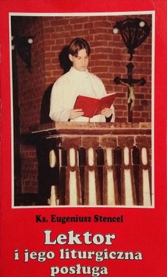 Lektor i jego liturgiczna posługa E. Stencel SPK