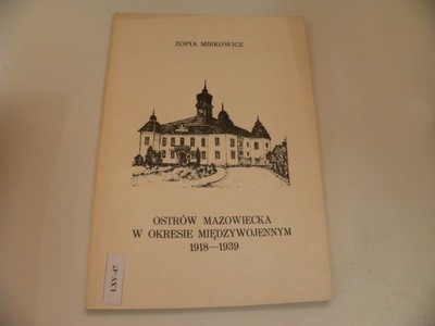 OSTRÓW MAZOWIECKA W OKRESIE MIĘDZYWOJENNYM 1918 1939