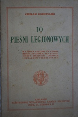 10 PIEŚNI LEGJONOWYCH POLSKICH CZESŁAW KOZIETULSKI